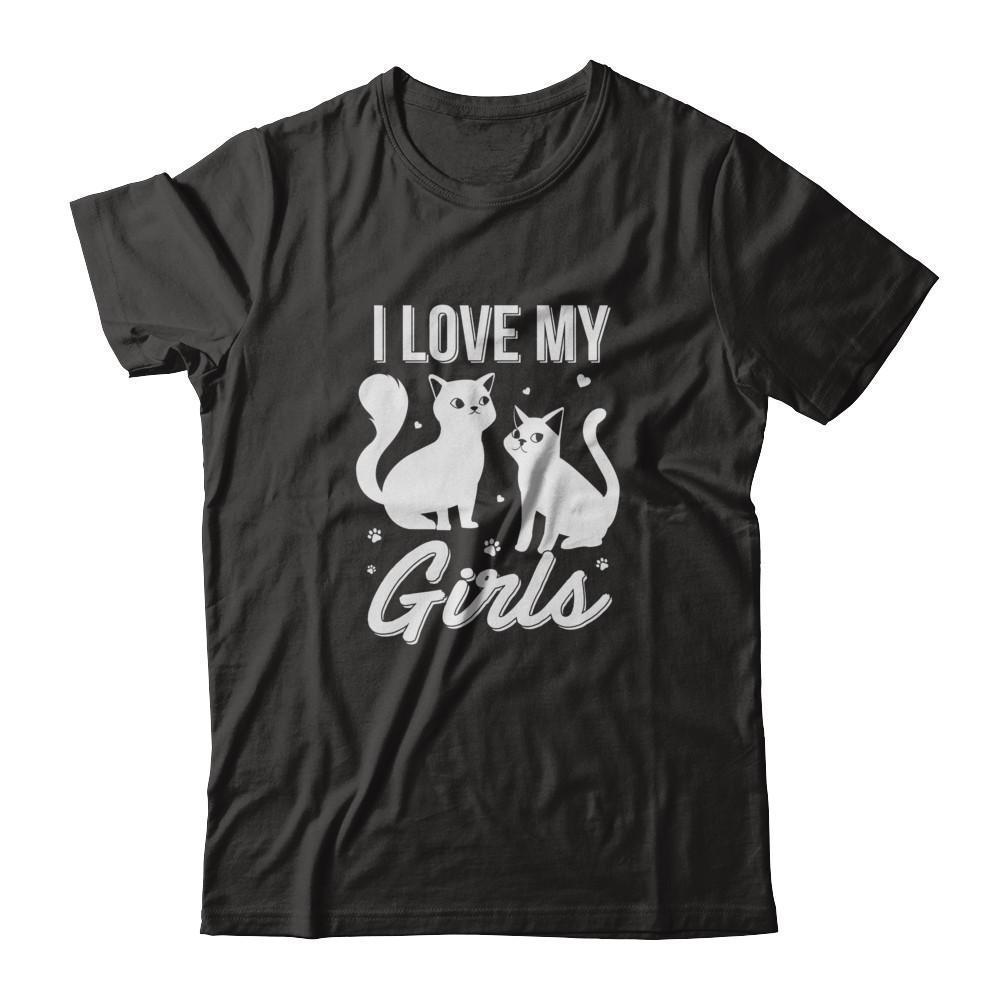 I Love My Girls Funny Cats Lover T-Shirt & Tank Top | Teecentury.com