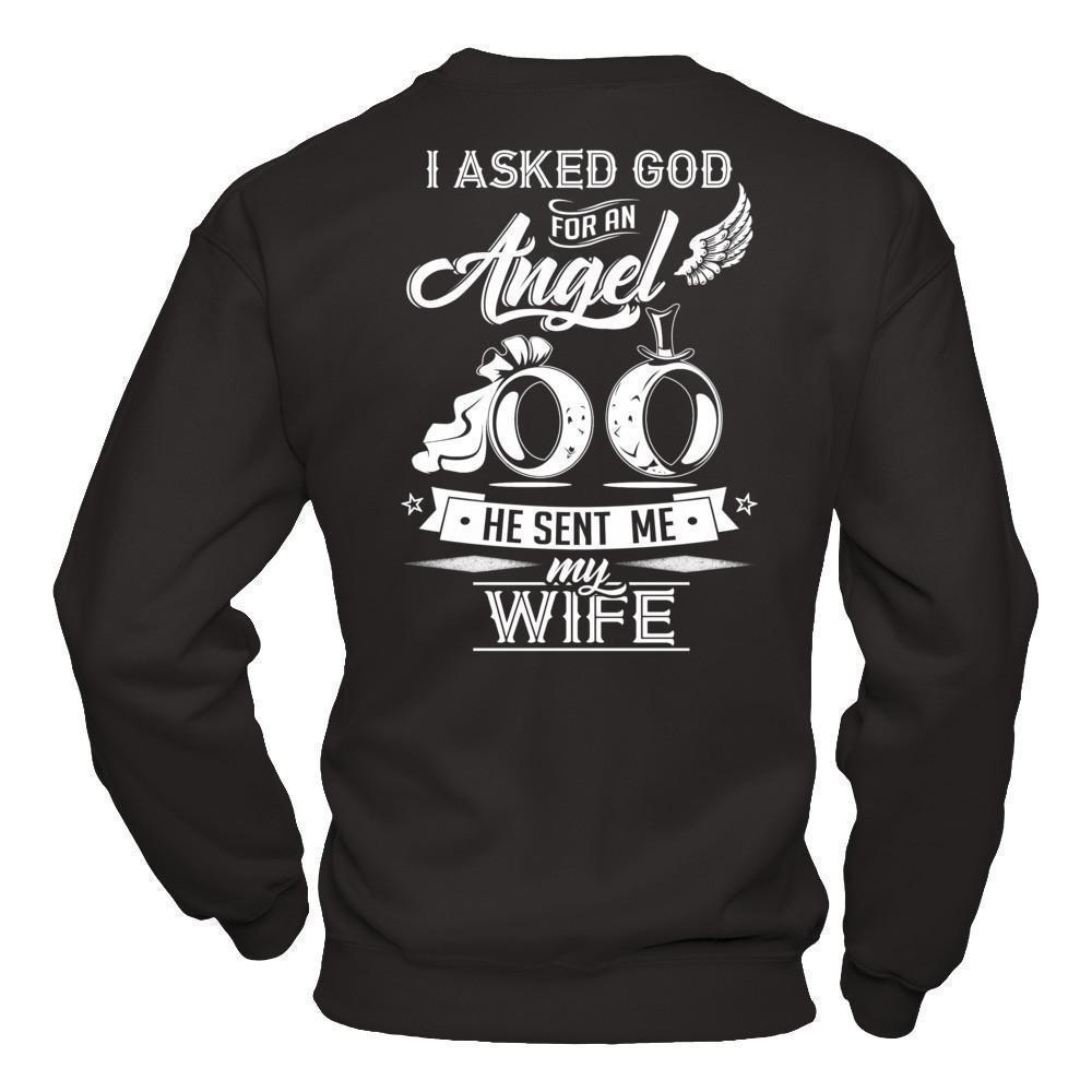 I Asked God For An Angel He Sent Me My Wife T-Shirt & Hoodie | Teecentury.com