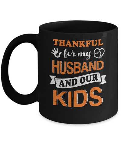 Thankful For My Husband And Our Kids Thanksgiving Day Mug Coffee Mug | Teecentury.com