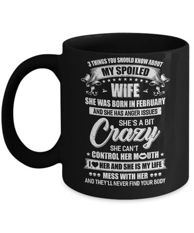 3 Things About My Spoiled Wife February Birthday Gift Mug Coffee Mug | Teecentury.com