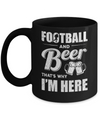 Football & Beer That's Why I'm Here Mug Coffee Mug | Teecentury.com
