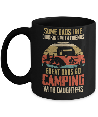 Dads Like Drinking Great Dads Go Camping With Daughters Mug Coffee Mug | Teecentury.com