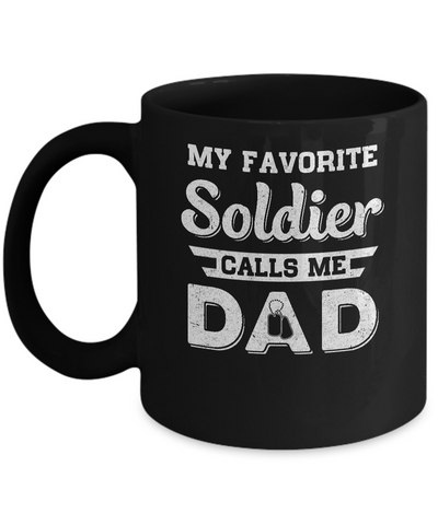 My Favorite Soldier Calls Me Dad Fathers Day Gifts Mug Coffee Mug | Teecentury.com