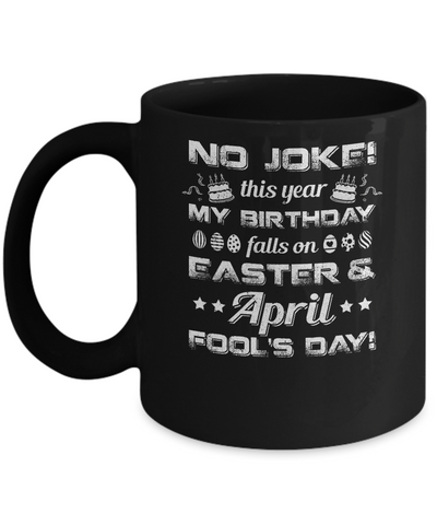 Birthday On Easter And April Fools Day Mug Coffee Mug | Teecentury.com