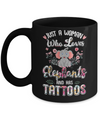Just A Woman Who Loves Elephants And Has Tattoos Mug Coffee Mug | Teecentury.com