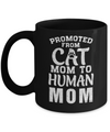 Promoted From Cat Mom To Human Mom Gifts Mug Coffee Mug | Teecentury.com