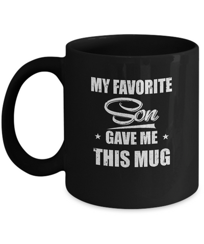 My Favorite Son Gave Me This Mug Father's Day Mug Coffee Mug | Teecentury.com