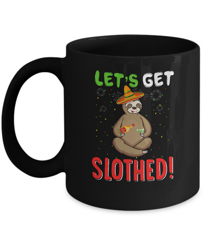 Sloth Cinco De Mayo Funny Get Slothed Drinking Mug Coffee Mug | Teecentury.com