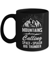 The Mountains Are Calling Space Splash Big Thunder Mug Coffee Mug | Teecentury.com