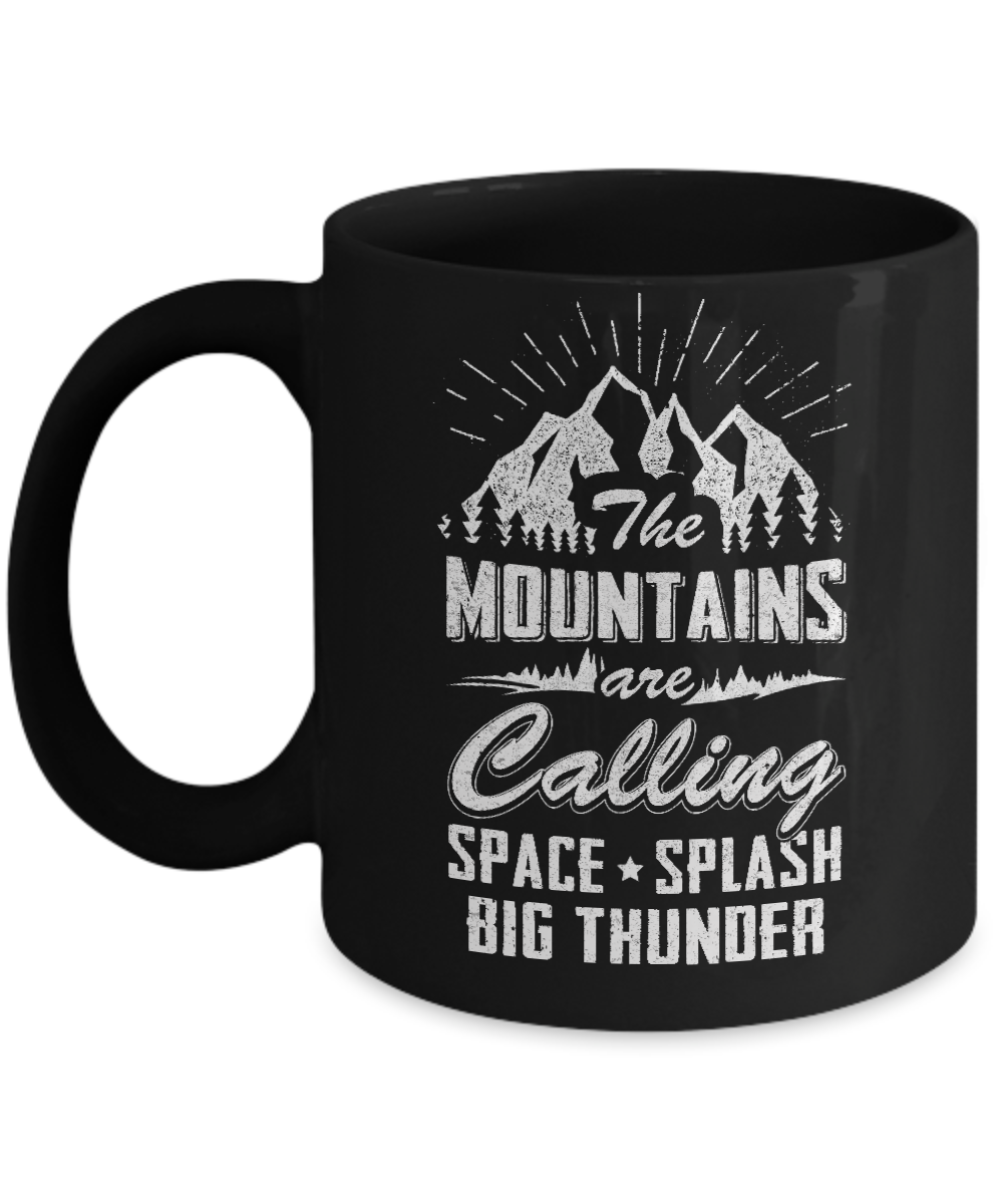 The Mountains Are Calling Space Splash Big Thunder Mug Coffee Mug | Teecentury.com