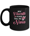 My Favorite People Call Me Nana Mothers Day Gift Mug Coffee Mug | Teecentury.com