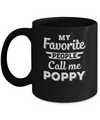 My Favorite People Call Me Poppy Fathers Day Gift Mug Coffee Mug | Teecentury.com