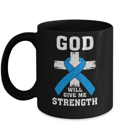 God Will Give Me Strength Blue Cancer Ribbon Gift Mug Coffee Mug | Teecentury.com