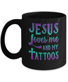 Jesus Just Love Me And My Tattoos Christian Mug Coffee Mug | Teecentury.com