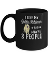I Like My Golden Retriever And Maybe 3 People Mug Coffee Mug | Teecentury.com