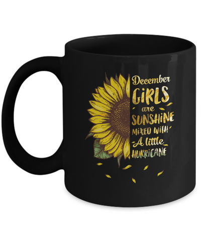 December Girls Are Sunshine Mixed With A Little Hurricane Mug Coffee Mug | Teecentury.com