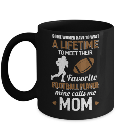 Funny My Favorite Football Player Calls Me Mom Mug Coffee Mug | Teecentury.com
