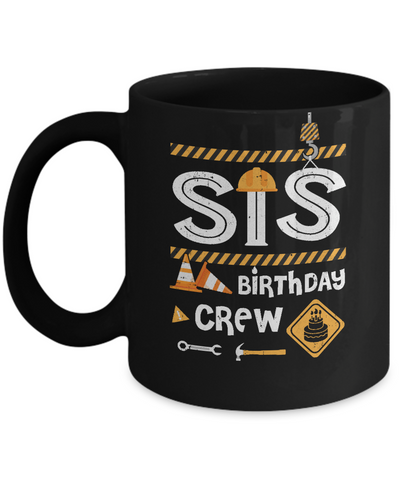 Sister Birthday Crew Construction Birthday Party Gif Mug Coffee Mug | Teecentury.com