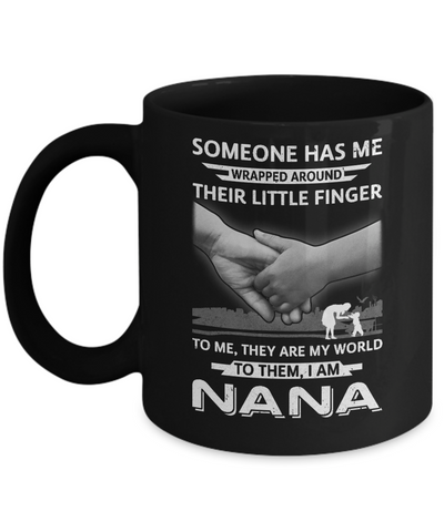 Someone Has Me Wrapped Around Their Little Finger Nana Mug Coffee Mug | Teecentury.com