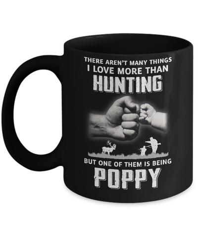 I Love More Than Hunting Being Poppy Funny Fathers Day Mug Coffee Mug | Teecentury.com