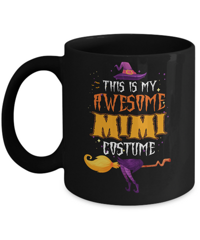 Halloween This Is My Awesome Mimi Costume Mug Coffee Mug | Teecentury.com