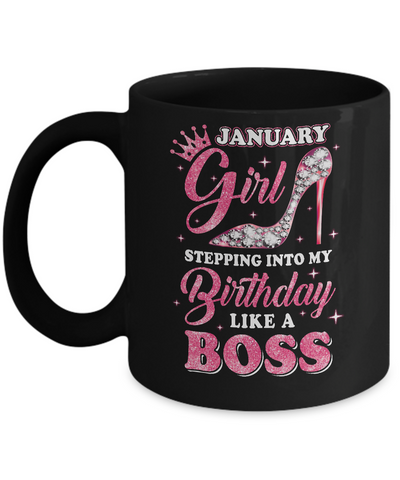 January Girl Stepping into my birthday like a boss Gift Mug Coffee Mug | Teecentury.com