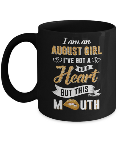 I Am An Agust Girl I've Got A Good Heart Birthday Mug Coffee Mug | Teecentury.com