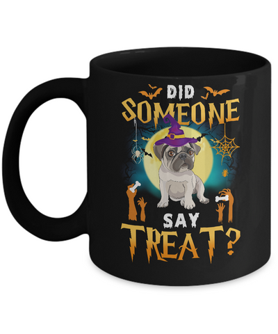 Did Someone Say Treat Pug Halloween Costume Mug Coffee Mug | Teecentury.com