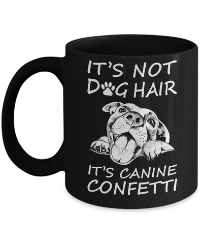It’s Not Dog Hair It’s Canine Confetti Mug Coffee Mug | Teecentury.com