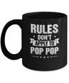 Grandfather Rules Don't Apply To Pop Pop Mug Coffee Mug | Teecentury.com