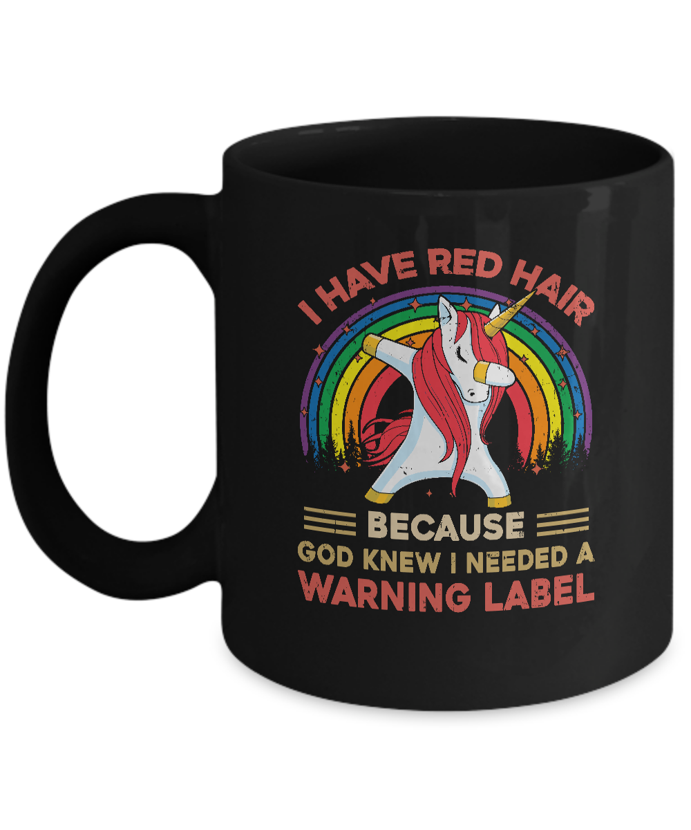 I Have Red Hair Because God Knew Funny Unicorn Redhead Mug Coffee Mug | Teecentury.com