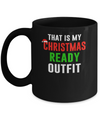 That's My Christmas Ready Outfit Xmas Pajamas Mug Coffee Mug | Teecentury.com