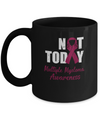 Support Multiple Myeloma Awareness Burgundy Ribbon Not Today Mug Coffee Mug | Teecentury.com