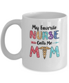 My Favorite Nurse Calls Me Mom Mothers Day Gift Mug Coffee Mug | Teecentury.com