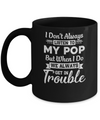 I Don't Always Listen To My Pop Funny Grandkids Gifts Mug Coffee Mug | Teecentury.com