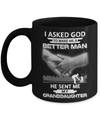 I Asked God To Make Me A Better Man He Sent Me My Granddaughter Mug Coffee Mug | Teecentury.com