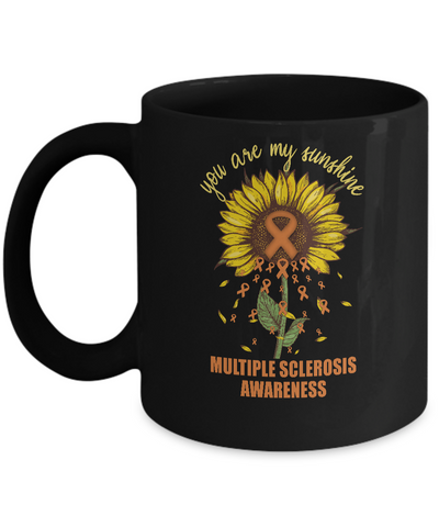 You Are My Sunshine Multiple Sclerosis Awareness Mug Coffee Mug | Teecentury.com