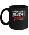 I Don't Have An Accent Y'all Do Mug Coffee Mug | Teecentury.com