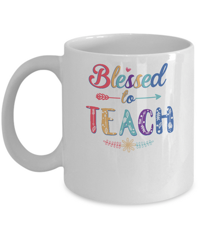 Blessed To Teach Teacher Gifts Back To School Mug Coffee Mug | Teecentury.com