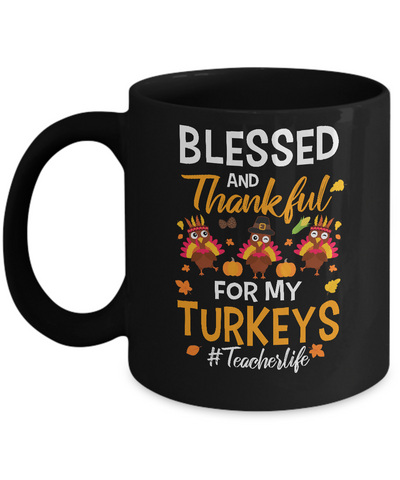 Blessed And Thankful For My Turkeys Teacher Life Mug Coffee Mug | Teecentury.com