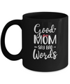 Good Moms Say Bad Words Funny Mothers Day Gifts Mug Coffee Mug | Teecentury.com