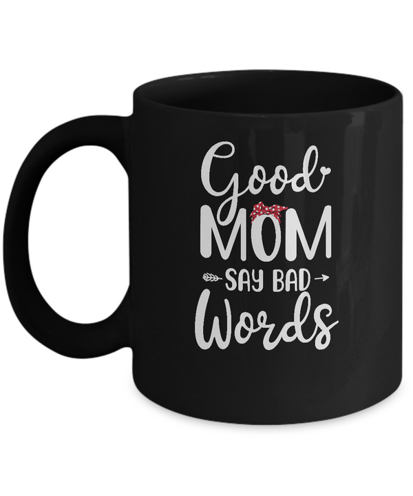 Funny Mom Gift, Good Moms Say Bad Words Travel Tumbler Mug, Cute