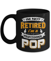 I'm Not Retired I'm A Professional Pop Mug Coffee Mug | Teecentury.com