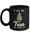 I Like Big Trees And I Cannot Lie Christmas Gift Mug Coffee Mug | Teecentury.com