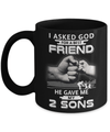 I Asked God For A Best Friend He Gave Me My Two Sons Mug Coffee Mug | Teecentury.com