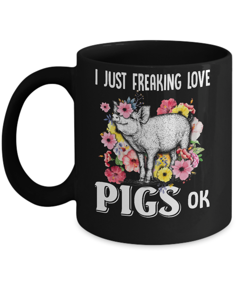 I Just Freaking Love Pigs Mug Coffee Mug | Teecentury.com
