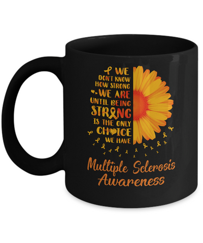Being Strong Daisy Flower Orange Multiple Sclerosis Awareness Mug Coffee Mug | Teecentury.com