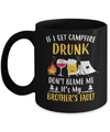 If I Get Campfire Drunk It's My Brother's Fault Camping Mug Coffee Mug | Teecentury.com
