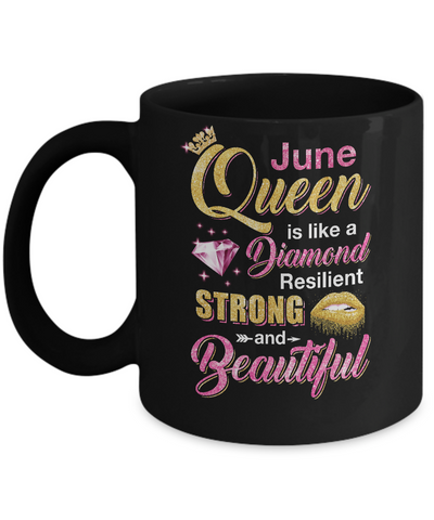 June Girls Queen Is Diamond Strong Beautiful Mug Coffee Mug | Teecentury.com