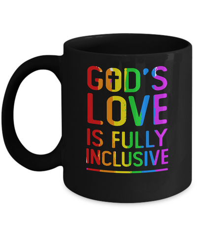 God's Love Is Fully Inclusive LGBT Pride Gay Christian Mug Coffee Mug | Teecentury.com